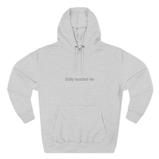 Diddy touched me Three-Panel Fleece Hoodie